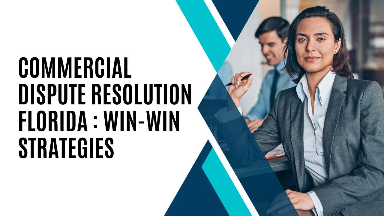 Commercial Dispute Resolution Florida